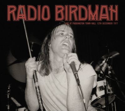 Radio Birdman - Live At The Paddington Town Hall 12th December 1977 LP